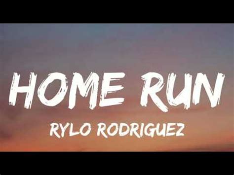 Home run rylo lyrics. Rylo Rodriguez - AMEN There was a time when I was alone Nowhere to go and no place to call home My only friend was the man in the moon And even sometimes he would go away, too Then one night, as I. Rylo Rodriguez - We Could Never Die 