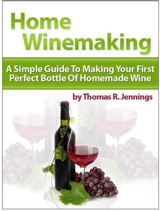 Home winemaking a simple guide to making your first perfect bottle of homemade wine. - Forms of writing a rhetoric handbook and reader fifth edition.