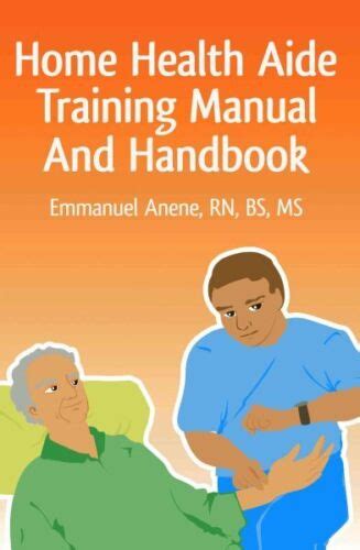 Read Online Home Health Aide Training Manual And Handbook By Emmanuel C Anene
