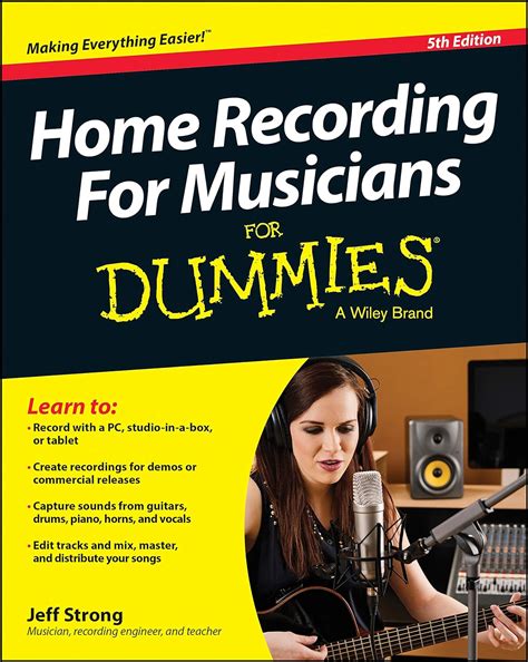 Download Home Recording For Musicians For Dummies 5Th Edition By Jeff Strong