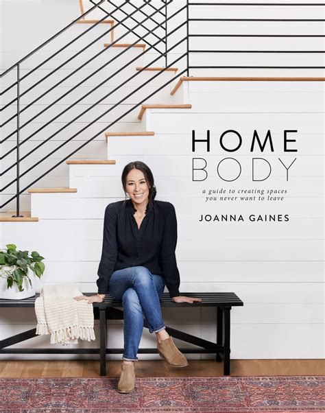 Read Online Homebody A Guide To Creating Spaces You Never Want To Leave By Joanna Gaines