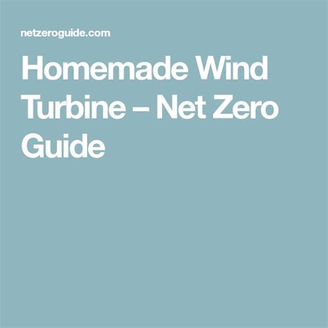 Homemade Wind Turbine – Net Zero Guide