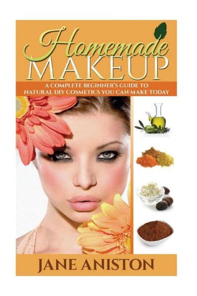 Homemade makeup a complete beginners guide to natural diy cosmetics you can make today homemade beauty. - A quelle heure est la levée dans le désert?.