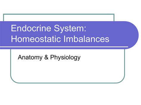 Homeostatic Imbalances - Endocrine System