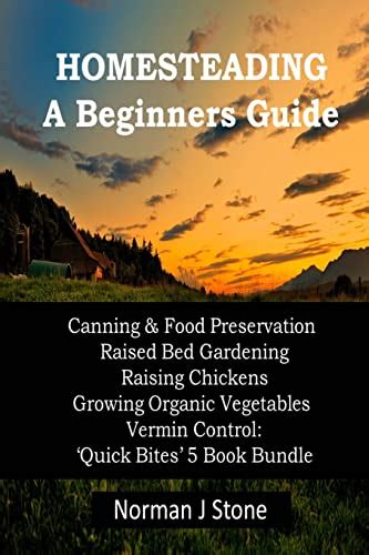 Homesteading a beginners guide canning food preservation raised bed gardening raising chickens growing. - Actos de amor y de placer (mr astarte).