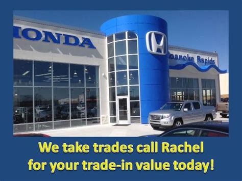 Honda of roanoke rapids. Rachel and Joel are incredible sales people and their attention to detail and providing the customer with first class service is truly what sets this dealership apart. I would highly recommend Honda of Roanoke Rapids to anyone looking for a truly easy and professional buying experience. Thank You to everyone the helped get into my awesome ... 