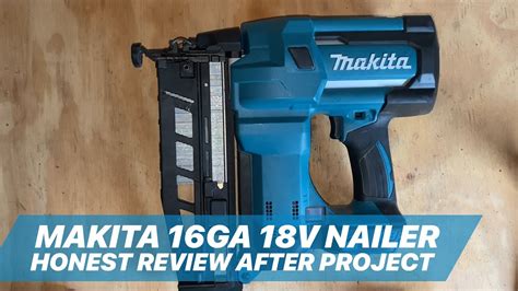 Honest Review of the Makita 18V 16GA Cordless Nailer - YouTube