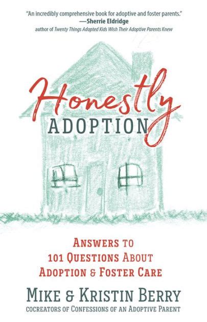Download Honestly Adoption Answers To 101 Questions About Adoption And Foster Care By Mike Berry