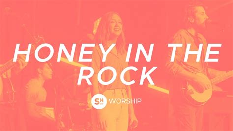 Honey In The Rock - Worship Together