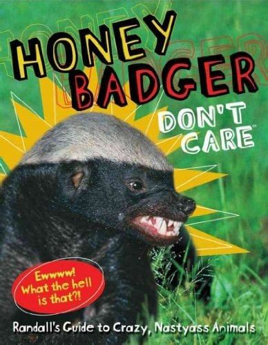 Honey badger dont care randalls guide to crazy nastyass animals. - Foundations of manual lymph drainage 3e.