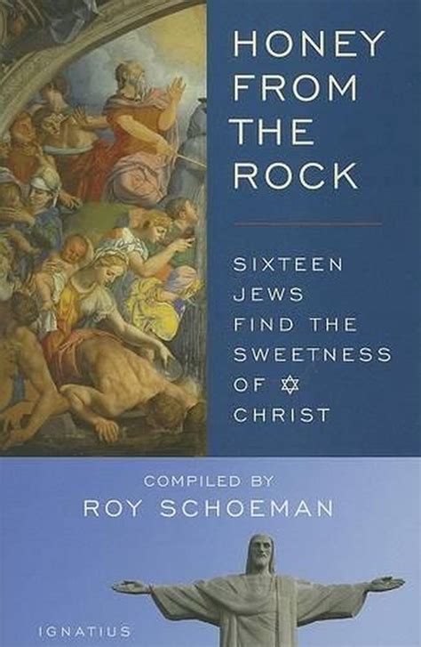 Download Honey From The Rock Sixteen Jews Find The Sweetness Of Christ By Roy H Schoeman