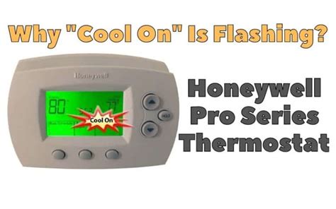 Honeywell proseries flashing cool on. To unlock the thermostat, you would have to hold both of them down simultaneously. Then, hold the blank key (it’s located at the bottom of the keypad). In a second or two, the display should change. In the middle of the screen, you’ll find the up and down keys. Use them to change the numbers on the left to ‘0670’. 