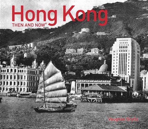 Read Hong Kong Then And Now By Grylls Vaughan