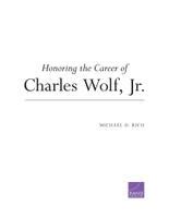 Honoring the Career of Charles Wolf, Jr. - RAND Corporation