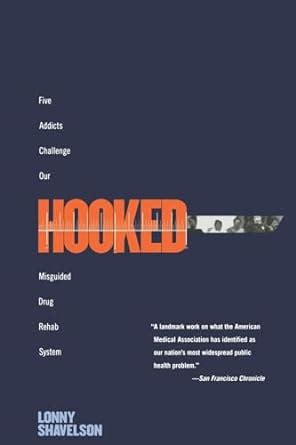Hooked five addicts challenge our misguided drug rehab system. - 1996 mazda 626 wagon workshop manual.
