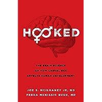 Read Hooked The Brain Science On How Casual Sex Affects Human Development By Joe S Mcilhaney Jr