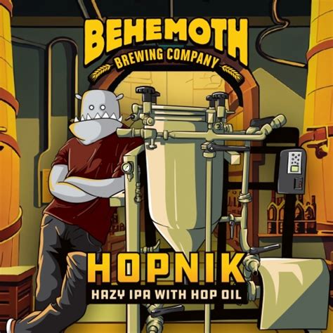 HopNik Hazy IPA - Behemoth Brewing Company - Untappd