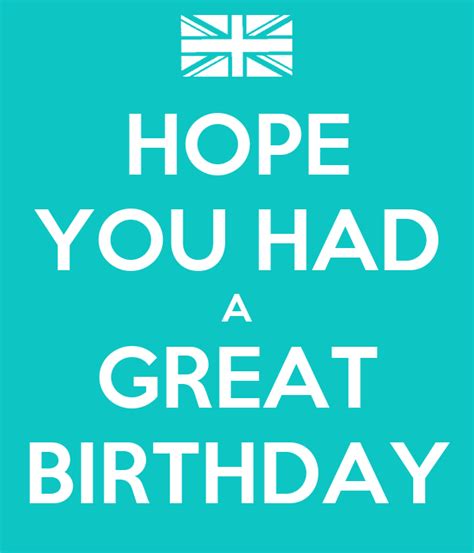 Hope you had a great birthday meme. Details. File Size: 2463KB. Duration: 3.800 sec. Dimensions: 498x328. Created: 5/29/2019, 2:51:54 PM. The perfect Hope You Had A Good Day Animated GIF for your conversation. Discover and Share the best GIFs on Tenor. 
