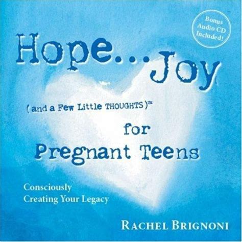 Full Download Hope Joy And A Few Little Thoughts For Pregnant Teens Consciously Creating Your Legacy By Rachel Brignoni