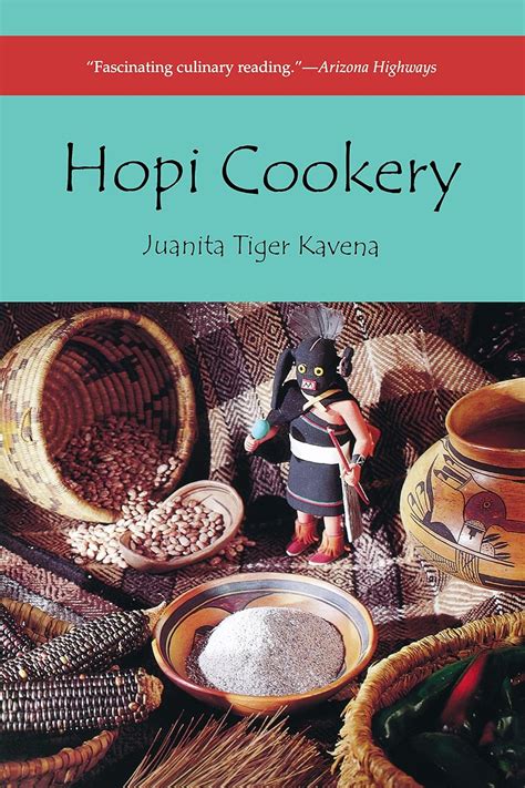 Hopi Cookery By Juanita Tiger Kavena