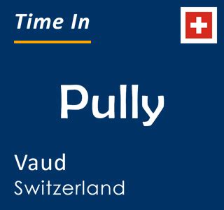 Hora em Pully, Vaud, Suíça agora - TIME.IS