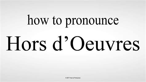 Hors doeuvres pronunciation. Things To Know About Hors doeuvres pronunciation. 