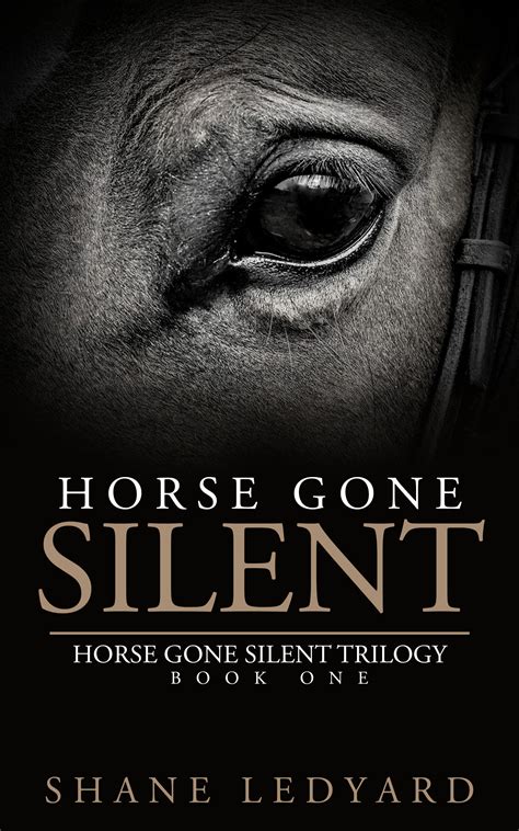 Read Online Horse Gone Silent By Shane Ledyard