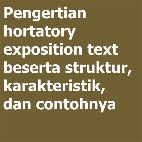 Hortatory Exposition: Pengertian, Karakteristik, Struktur, …