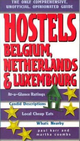 Read Online Hostels Belgium Netherlands  Luxembourg By Paul Karr