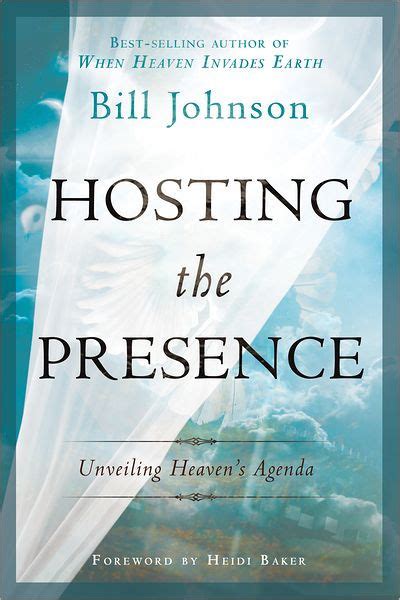 Full Download Hosting The Presence Unveiling Heavens Agenda By Bill Johnson