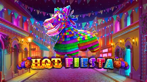 Hot fiesta slot