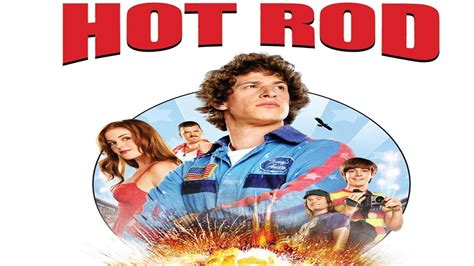  Hot Rod. Available on Prime Video, Paramount+. An accident-prone daredevil plans an outrageous stunt to raise money for lifesaving surgery for his abusive stepfather. Comedy 2007 1 hr 27 min. . 