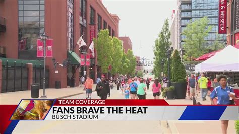 Hot weather not stopping fans from heading to Busch Stadium 