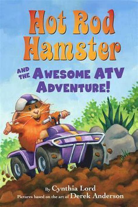 Read Hot Rod Hamster And The Awesome Atv Adventure By Cynthia Lord