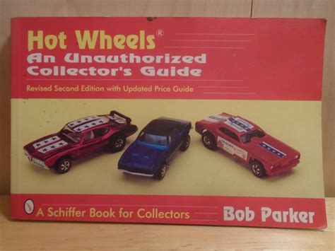 Read Online Hot Wheels  An Unauthorized Collectors Guide By Bob Parker