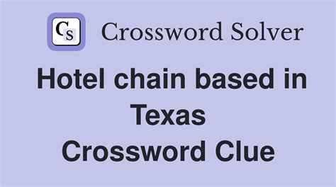 Hotel Chain In Texas Crossword Clue