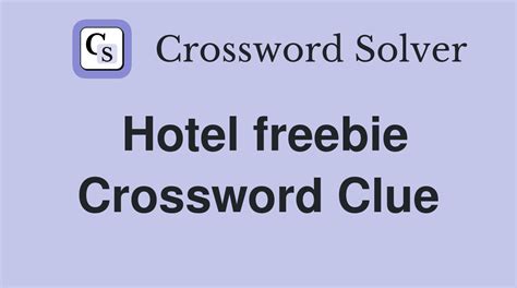 Hotel freebie, perhaps Crossword Clue Wordplays.com