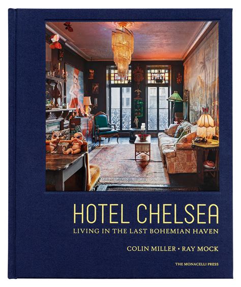 Download Hotel Chelsea Living In The Last Bohemian Haven By Colin Miller