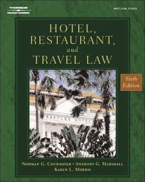 Full Download Hotel Restaurant And Travel Law By Norman G Cournoyer