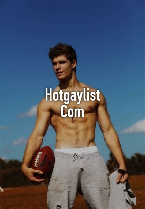 Hotgaylist. Things To Know About Hotgaylist. 