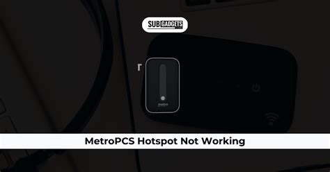 Hotspot not working metropcs. Thinking about going back to Boost again. Check to see if you need to update the software for the hotspot. Connect with it and open the browser, it should take you to the settings for the hotspot device. So, whenever I activate my hotspot, our devices connect just fine, but there isn't any internet being sent to the devices. 