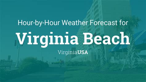 Hour by hour weather virginia beach. Things To Know About Hour by hour weather virginia beach. 