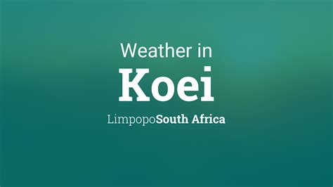 Hourly forecast for Koei, South Africa - TimeAndDate