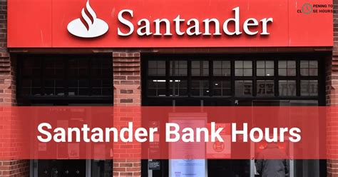 Hours of santander bank. Things To Know About Hours of santander bank. 