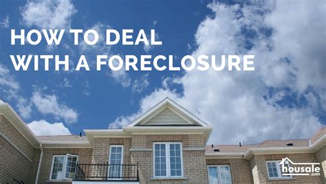 Housale How to Deal with a Foreclosure