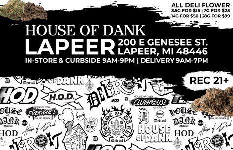 Visit House of Dank Lapeer dispensary located at 200 E Genesee St to get 100% legal weed today. Contact Michigan licensed House of Dank Lapeer marijuana dispensary at (810) 660-8363.. 