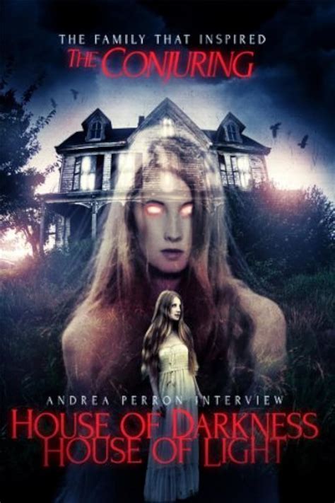 House of darkness house of light. Mysterious World TV is proud to present this is 2 hour interview/documentary with Andrea Perron, author of House of Darkness House of Light. This is the TRUE story behind the 2013 summer blockbuster movie, "The Conjuring". For almost a decade, Andrea and her family lived among the dead. 