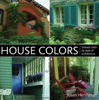 Full Download House Colors Exterior Color By Style Of Architecture By Susan Hershman