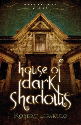 Full Download House Of Dark Shadows Dreamhouse Kings 1 By Robert Liparulo