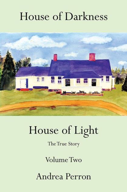 Read Online House Of Darkness House Of Light The True Story Volume 3 By Andrea Perron